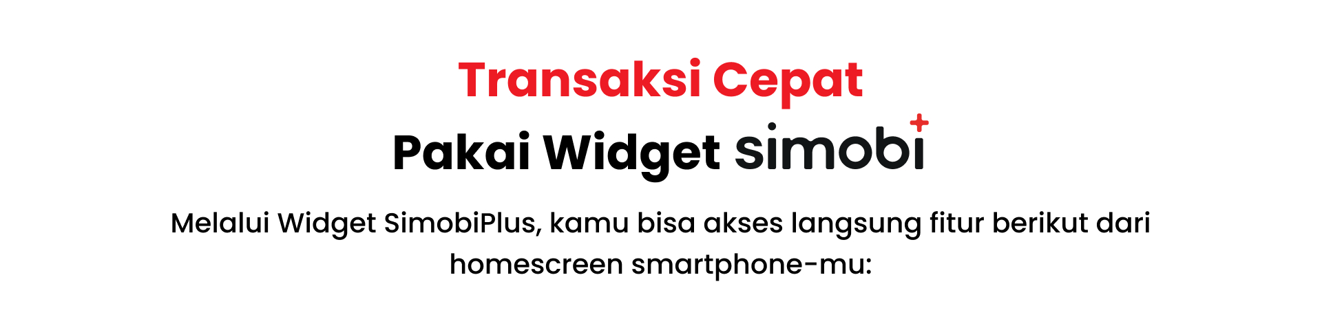 Transaksi Cepat Pakai Widget SimobiPlus